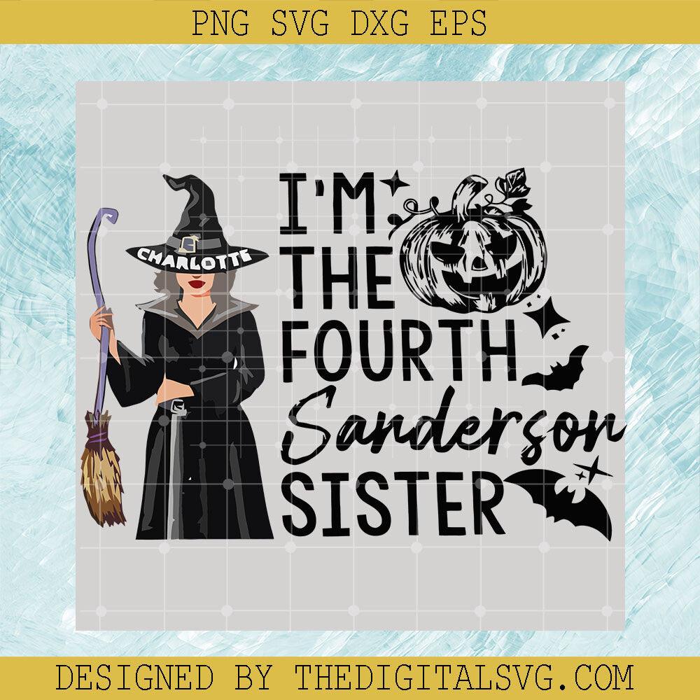 I Am The Fourth Sanderson Sister SVG, Hocus Pocus SVG, Witch Halloween ...