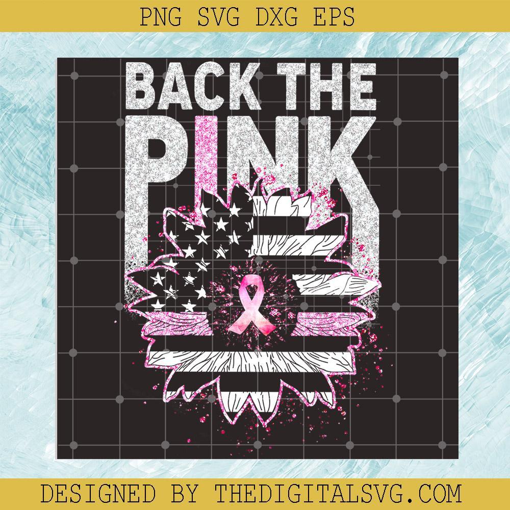 #Back The Pink Breast Cancer PNG, Pink Ribbon PNG, USA Flag Sunflower PNG, Cancer PNG - TheDigitalSVG