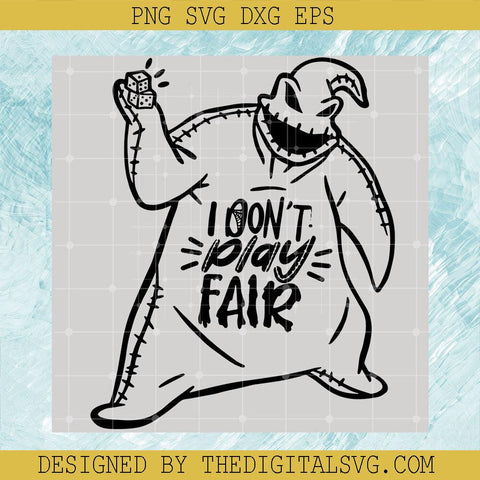 I Don't Play Fair Svg, Oogie Boogie Svg, Nightmare Svg, The Nightmare Before Christmas Svg - TheDigitalSVG