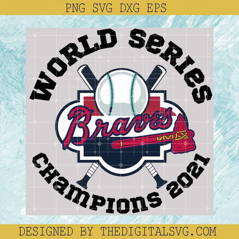 World Series Champions 2021 Svg, Atlanta Braves Svg, Atlanta Braves Logo Svg, Atlanta Braves Championships Svg, MLB Svg - TheDigitalSVG