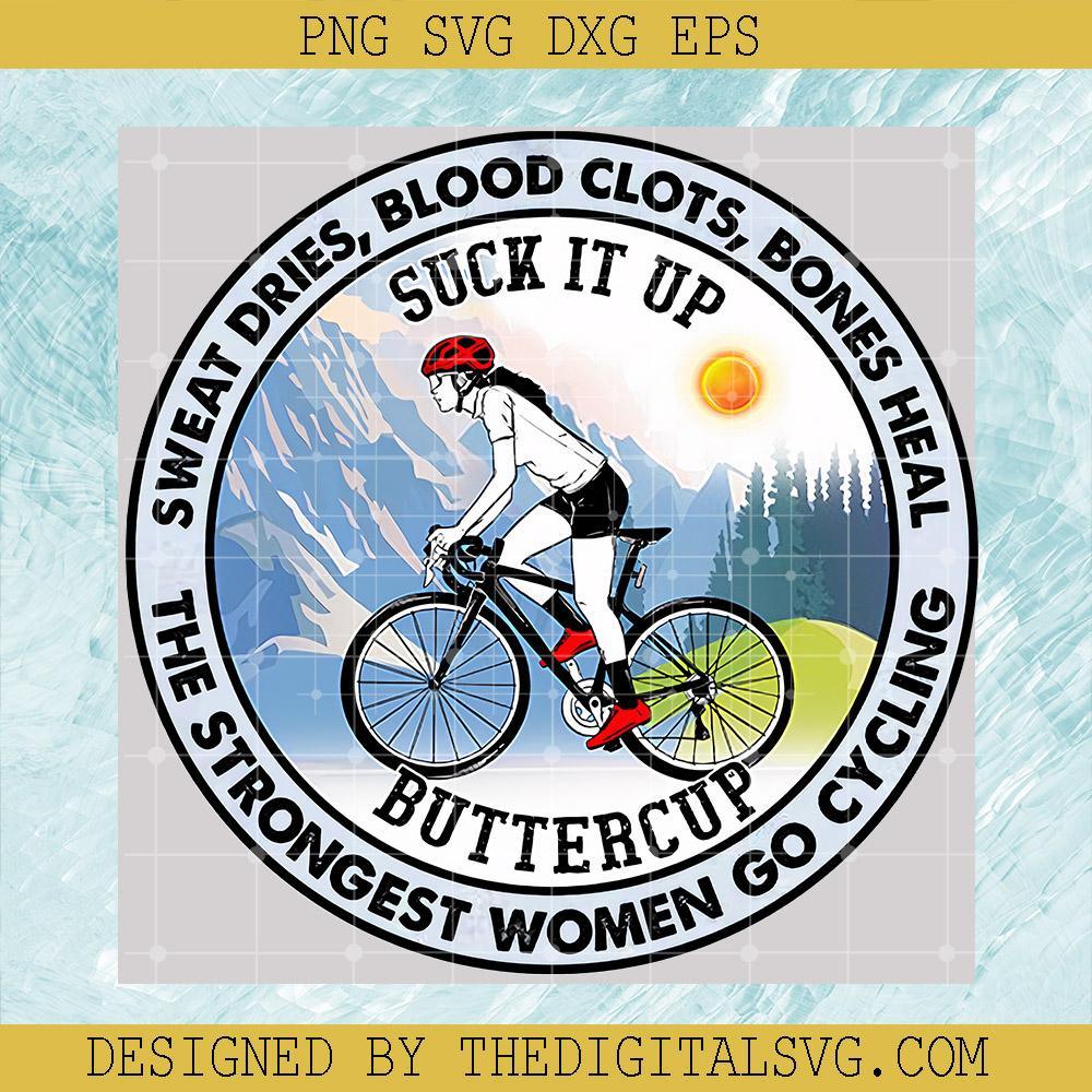 #Sweat Dries, Blood Clots, Bones Heal, Suck It Up, The Strongest Women Go Cycling,Mountain Biking, Cycling Lover, Bicycle Lovers SVG, Birthday Gift, Idea for Perfect Gift, Gift for Friends, Gift for Everyone Digital - TheDigitalSVG