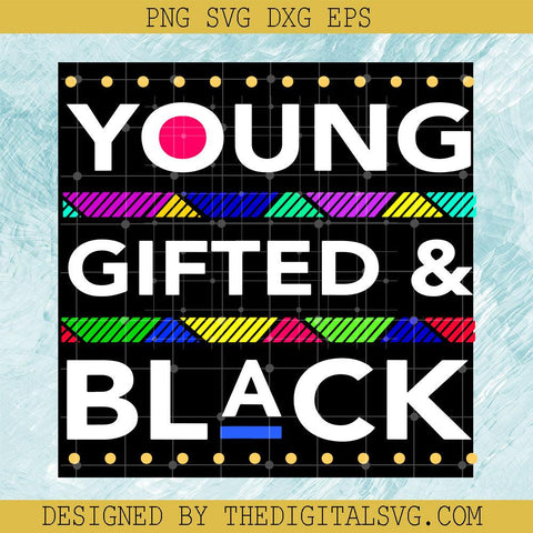 Young Gifted and Black Svg, Black History Month Svg, Afro Young Svg - TheDigitalSVG