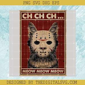 Ch Ch Ch Meow Meow Meow PNG, Cat Wearing Horror Mask PNG, Killer Cat Parody PNG - TheDigitalSVG