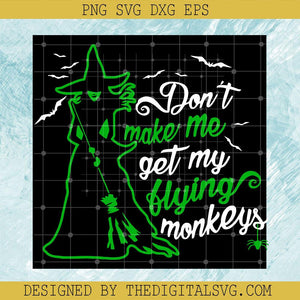 Don't Make Me Get My Flying Monkeys SVG, Wicked Witch SVG, Flying Monkey SVG - TheDigitalSVG