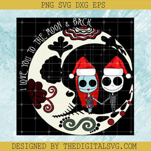 I Love You To The Moon And Back SVG, Couple Jack Skellington Christmas SVG, Xmas Santa Hat SVG - TheDigitalSVG