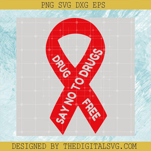 Red Ribbon Week SVG PNG EPS DXF, Drug Free Svg, Say No To Drugs Svg - TheDigitalSVG