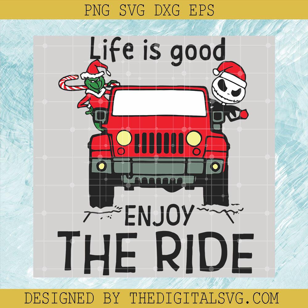 Life Is Good Enjoy The Ride SVG, Car And Friends SVG, Cute Grinch SVG - TheDigitalSVG