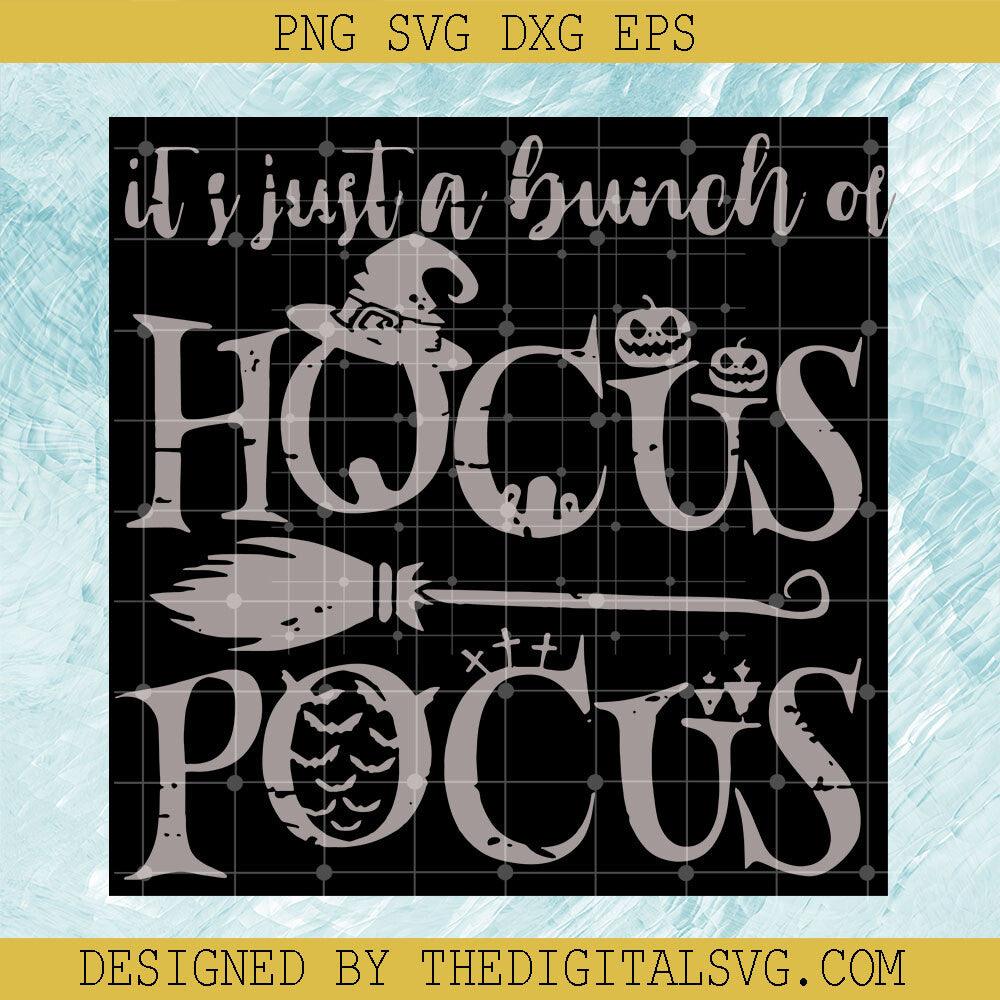 Its Just A Bunch Of Hocus Pocus SVG, Happy Halloween SVG, Halloween Witch SVG - TheDigitalSVG