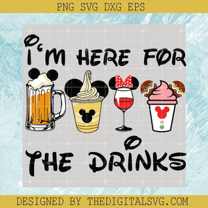 I'm Here For The Drinks SVG, Magic Kingdom SVG, Disney Drinks And Foods SVG - TheDigitalSVG