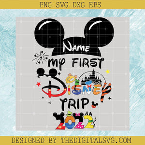Personalized My First Disney Trip 2022 SVG, Custom Name SVG, Mickey Family Vacation 2022 SVG, Family Matching SVG - TheDigitalSVG