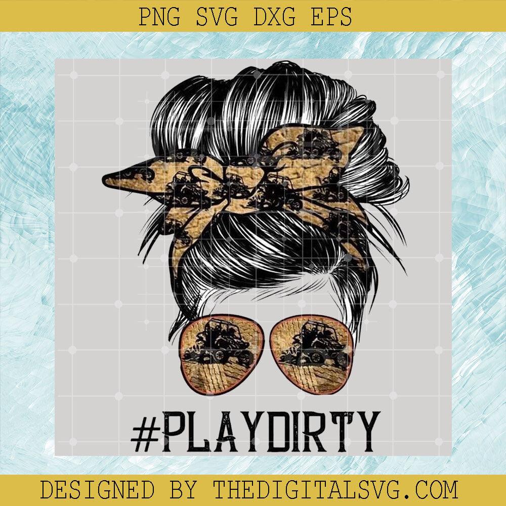 Play Dirty Mom Life PNG, Messy Bun Headband Driver Play PNG, Terrain Vehicles PNG - TheDigitalSVG
