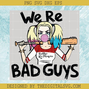 We Re Bad Guys SVG, Harley Quinn SVG, Halloween Harley SVG - TheDigitalSVG