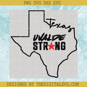 Texas Uvalde Strong SVG, Uvalde Strong Star SVG, Texas SVG - TheDigitalSVG