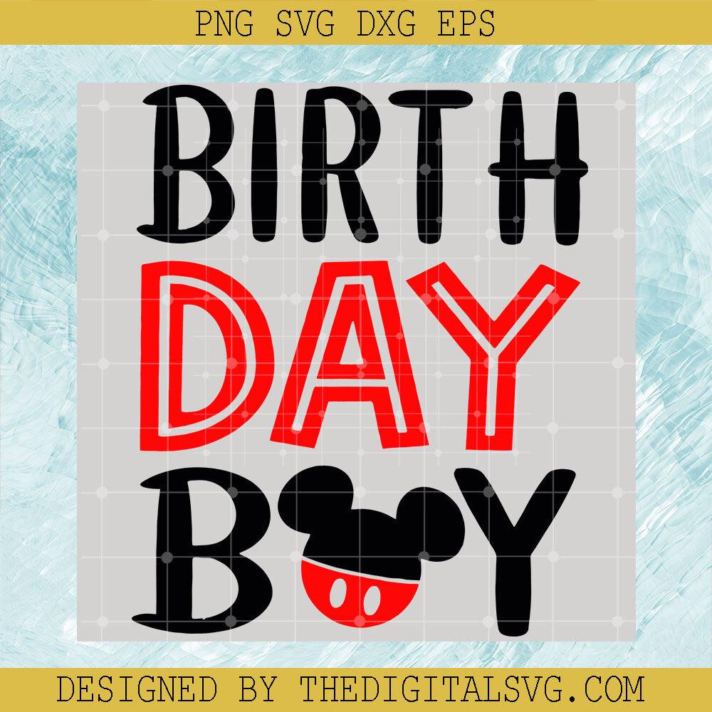 Disney Birth Day Boy SVG, Mickey Birthday Boy SVG, Disney Mickey SVG - TheDigitalSVG