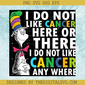 I Do Not Like Cancer Here Or There, I Do Not Like Cancer Any Where SVG, Breast Cancer Awereness SVG - TheDigitalSVG