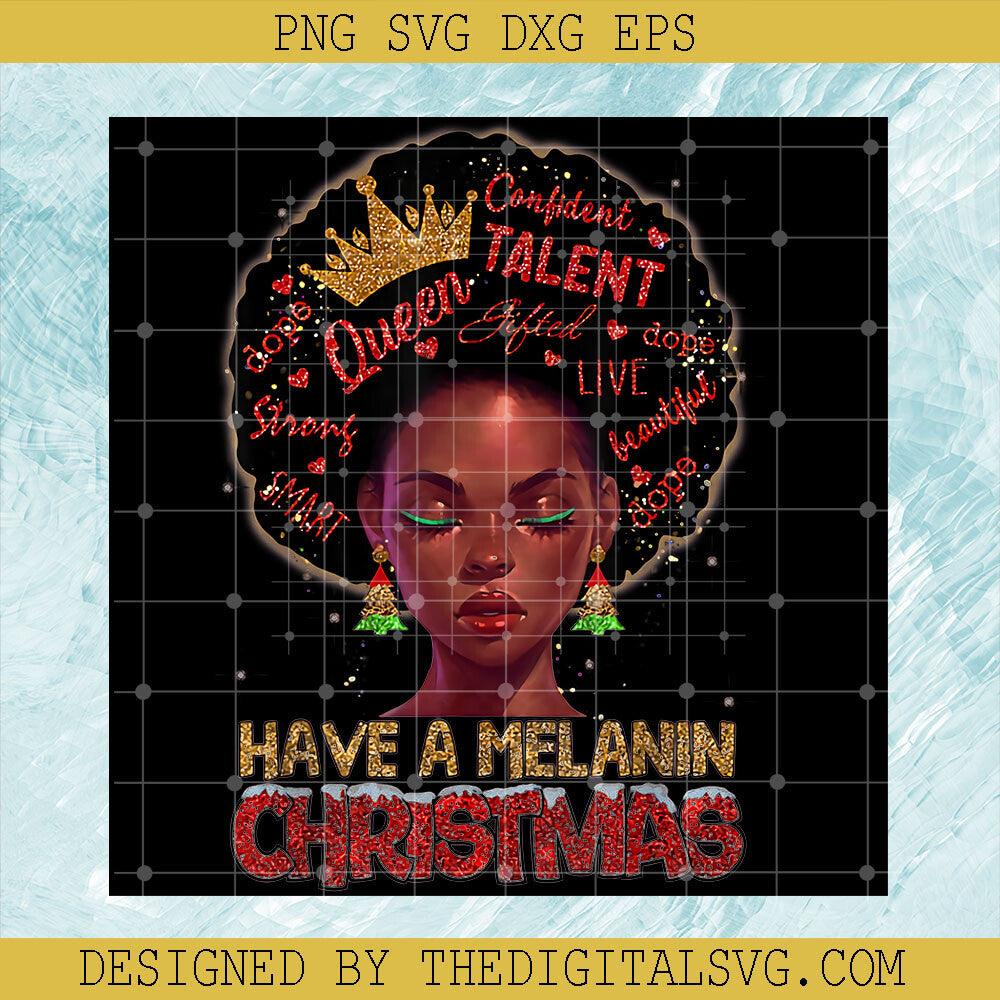 Have A Melanin Christmas Queen PNG, Black Women PNG, Queen Talent PNG - TheDigitalSVG