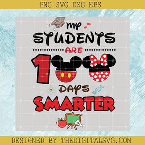My Student Are 100 Days Smarter SVG, Disney 100 Days Of School SVG, Mickey Minnie 100 Days SVG - TheDigitalSVG