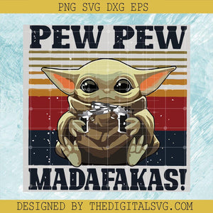 Baby Yoda Pew Pew Madafakas SVG, Baby Yoda SVG, Baby Yoda Guns SVG, Pew Pew Madafakas SVG - TheDigitalSVG