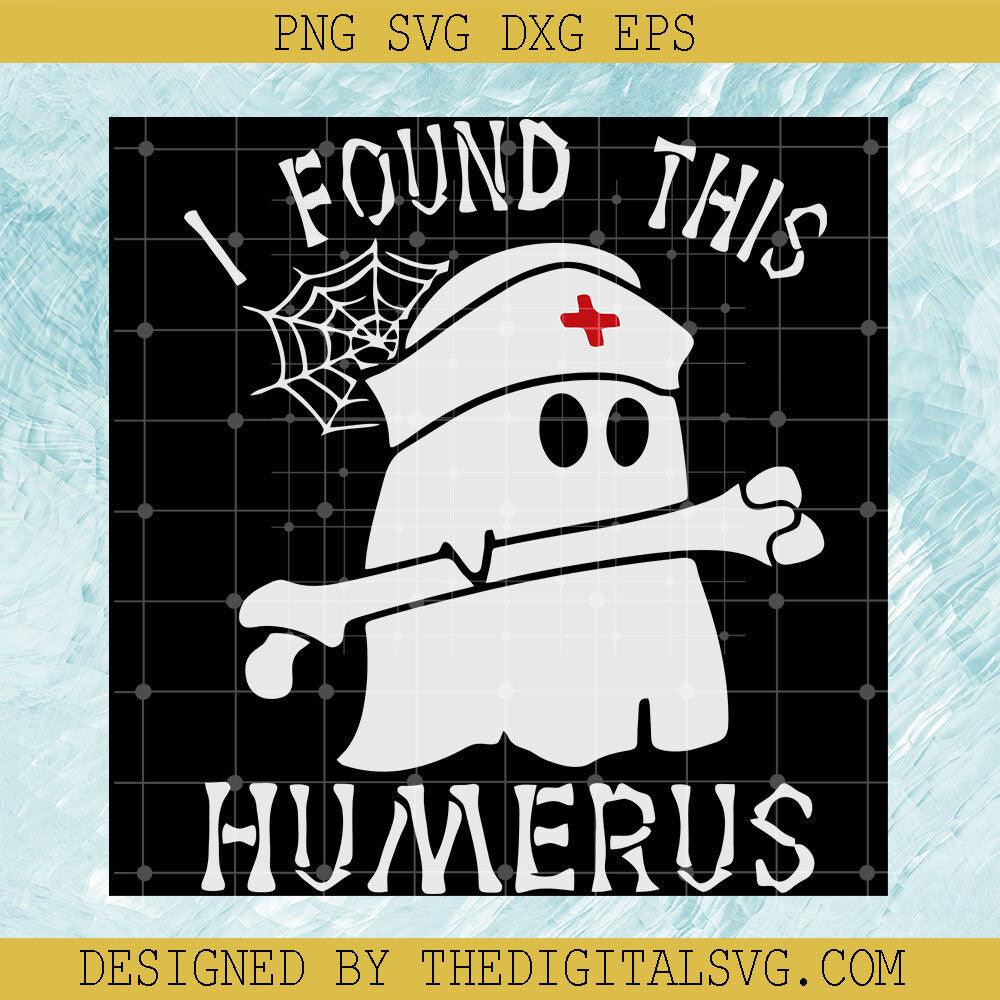 I Found This Humerus SVG, Halloween Boo Nurse SVG, Halloween Nurse SVG - TheDigitalSVG