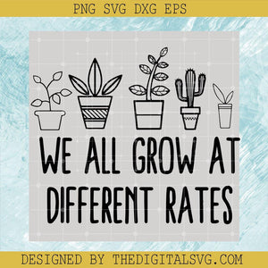 We All Grow at Different Rates SVG, Plant Mama SVG, Teacher Together T-Shirt SVG - TheDigitalSVG