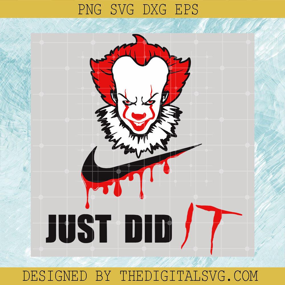 Just Did It SVG, Pennywise Fashion SVG, IT Halloween Fashion SVG - TheDigitalSVG