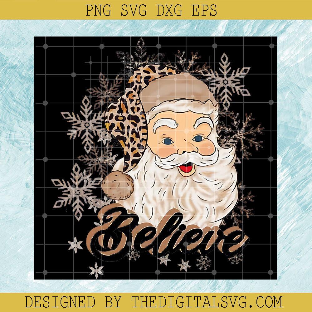 Santa Claus Believe PNG, Snow Flakes Christmas PNG, Cheetah Christmas Hat PNG - TheDigitalSVG