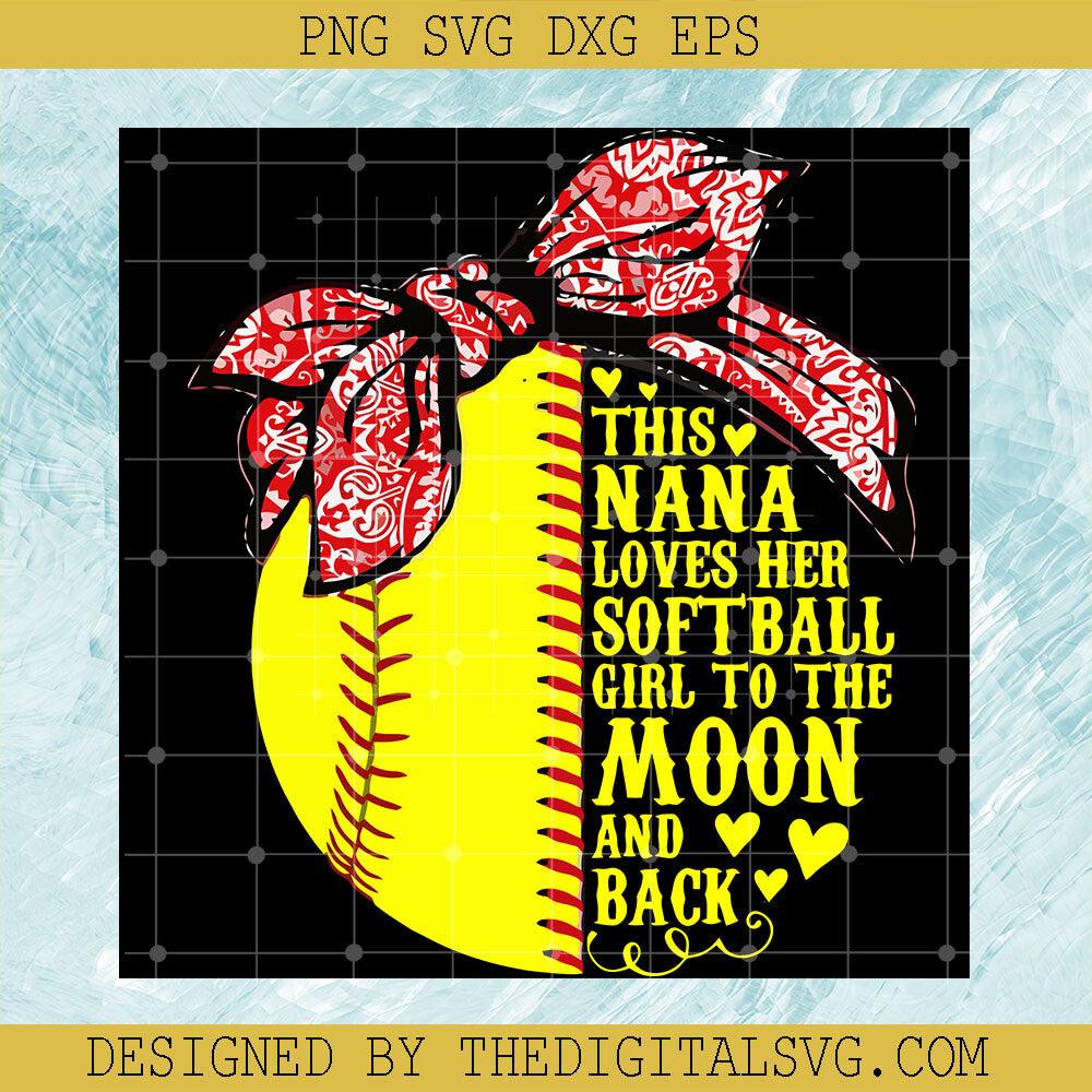 Softball Nana SVG, Mother's Day SVG, NaNa Sport SVG, Moon And Back SVG ...