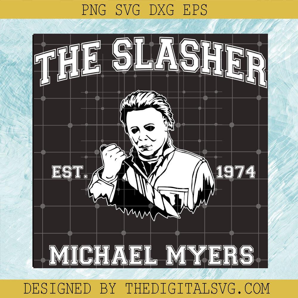 The Slasher Est 1974 Michael Myers SVG, Halloween SVG, Michael Myers Horror Halloween SVG - TheDigitalSVG