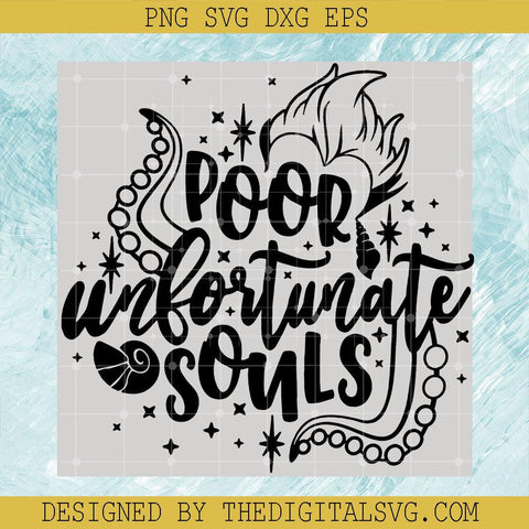 Poor Unfortunate Souls SVG, Villains Ursula SVG, Mermaid Villain SVG - TheDigitalSVG