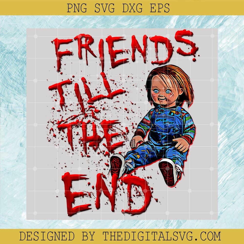 Chucky Friends Till The End PNG, Chucky Horror Movie PNG, Chucky Halloween PNG - TheDigitalSVG