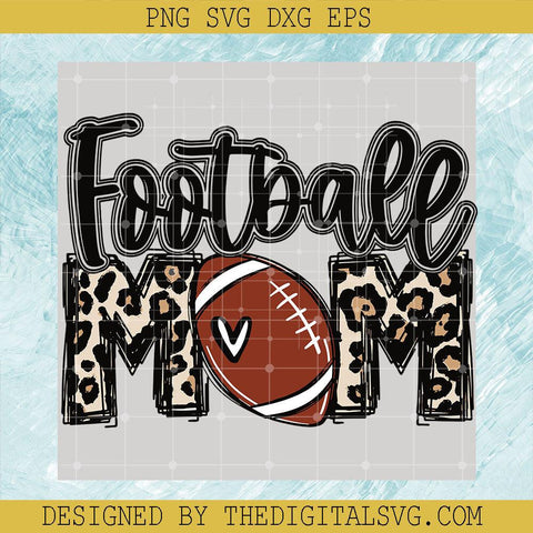 Football Mom SVG, Mom Leopard Print SVG, Mother's Day Gift SVG - TheDigitalSVG