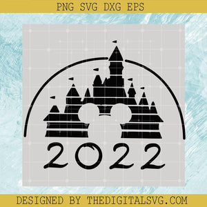 Disneyland 2022 New Year SVG PNG EPS DXF, Disneyland Castle 2022 Svg, Mickey Minnie 2022 Mouse Svg - TheDigitalSVG