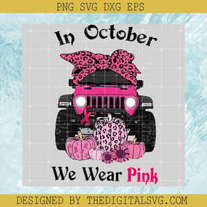 A Jeep In October We Wear Pink SVG, A Pink Jeep SVG, Pumpkin Pink Ribbon SVG - TheDigitalSVG