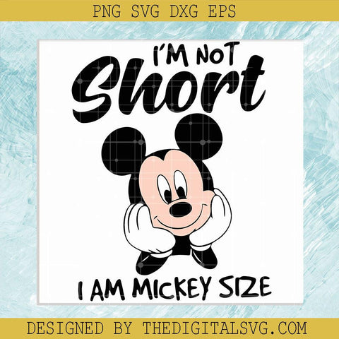https://thedigitalsvg.com/cdn/shop/products/1zNR7r.Im-Not-Short-SVG-I-Am-Mickey-Size-SVG-Mickey-Mouse-SVG-copy_large.jpg?v=1668147157