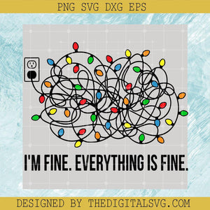 I'm Fine Everything Is Fine Christmas Lights SVG, It's Fine I'm Fine SVG, Funny Christmas SVG - TheDigitalSVG