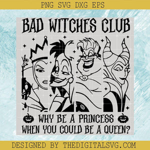 Bad Witches Club SVG, Why Be A Princess SVG, When You Could Be A Queen SVG - TheDigitalSVG
