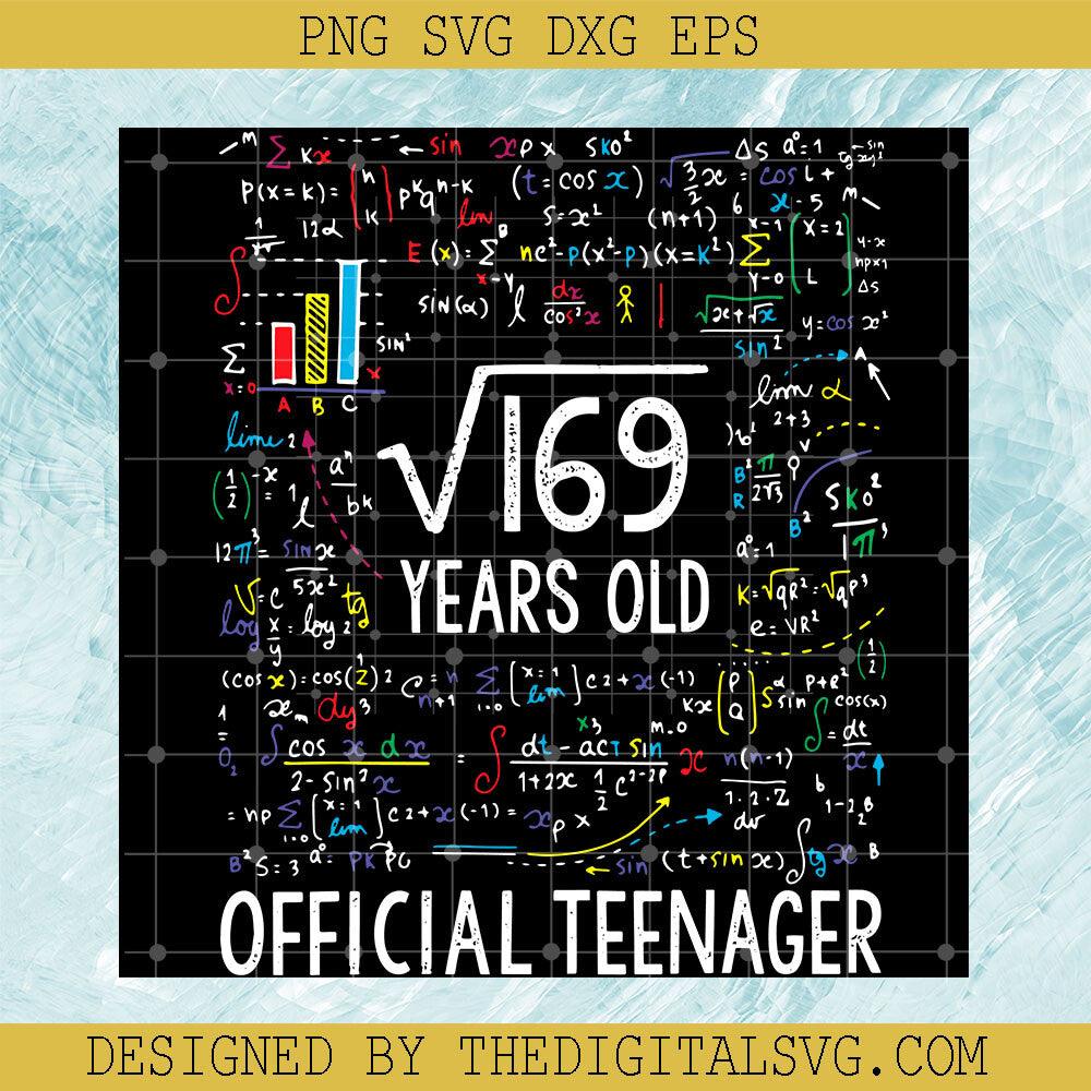 Square Root Of 169 SVG, 13 Years Old SVG, Official Teenager Birthday SVG, 13th Birthday SVG - TheDigitalSVG