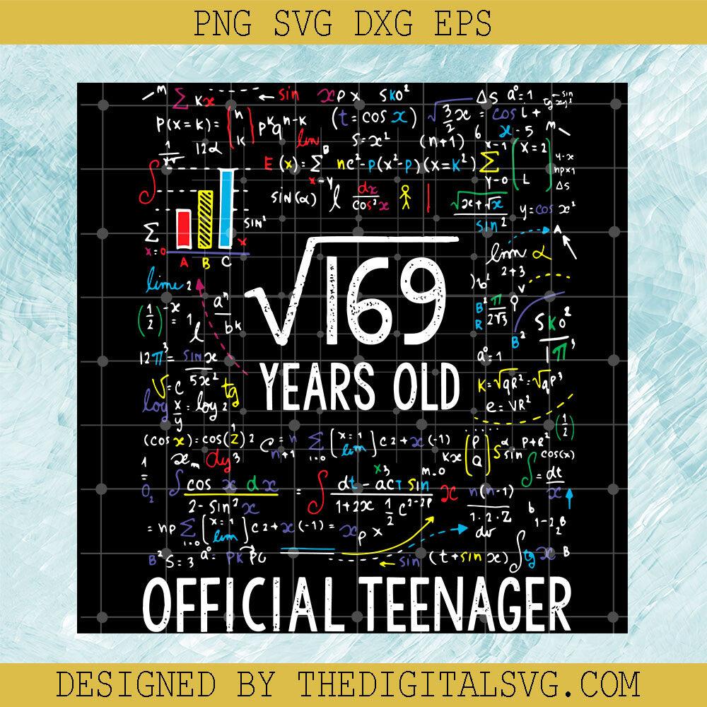 Square Root Of 169 SVG, 13 Years Old SVG, Official Teenager Birthday ...