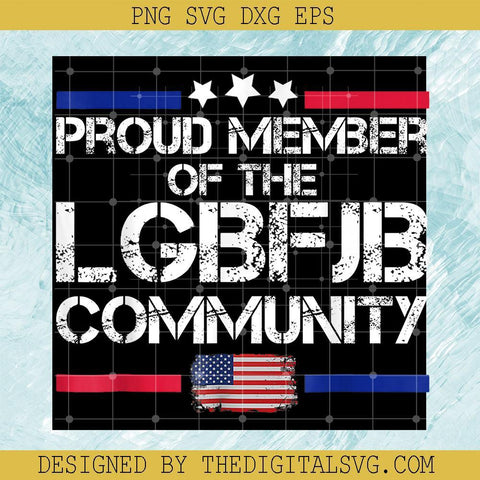 Proud Member Of The LGBFJB Community PNG, FJB PNG, LGBFJB PNG, American PNG - TheDigitalSVG