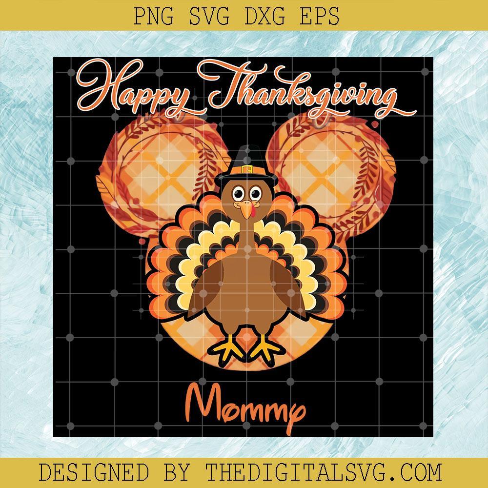 Happy Thanksgiving Mommy Svg, Mommy Svg, Disney Mickey Svg - TheDigitalSVG