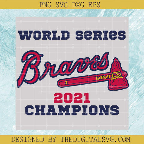 2021 Champions Atlanta Braves Svg, World Series 2021 Quarantine Svg, Logo Baseball Sport Svg, Atlanta Braves Svg, MLB Svg - TheDigitalSVG