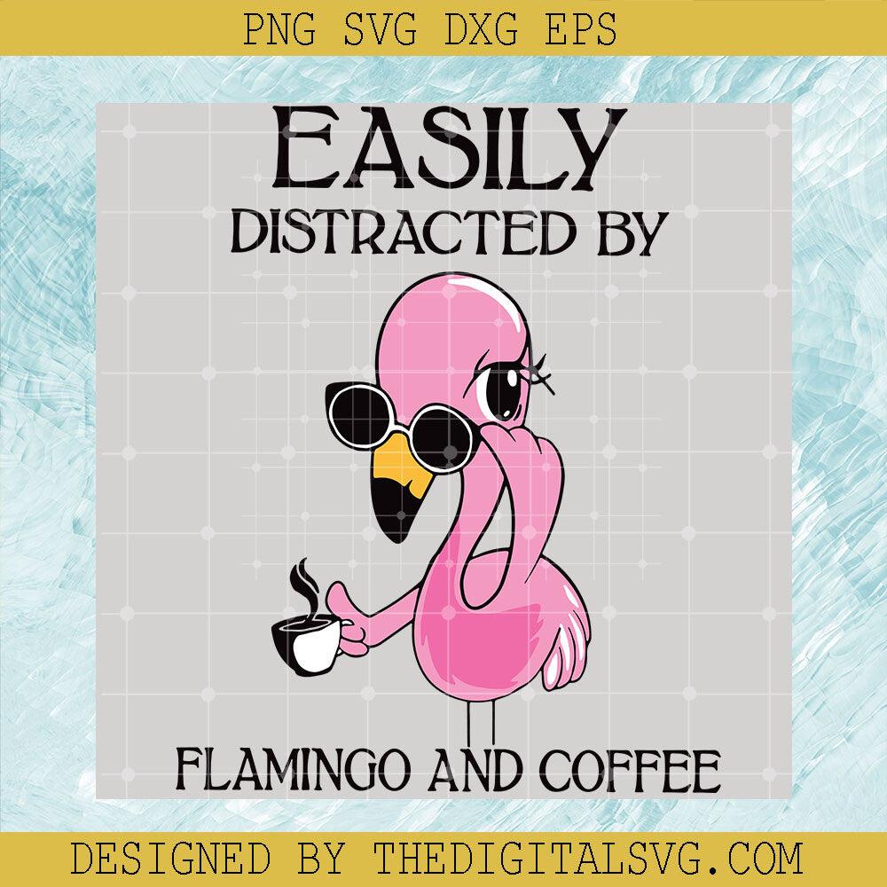 Easily Distracted By Flamingo Coffee, Flamingo Drink Coffee SVG, Lover Flamingo SVG - TheDigitalSVG