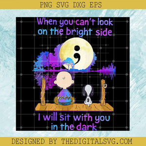 Suicide Prevention Awareness SVG, When You Can't Look On The Bright Side SVG, I Will Sit With You In The Dark Full Moon SVG - TheDigitalSVG