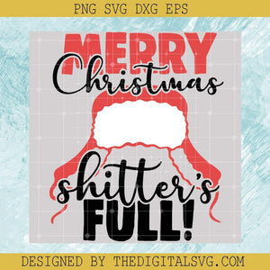 Merry Christmas Shitter's Full SVG, Funny Christmas Quote SVG, Christmas Movie SVG