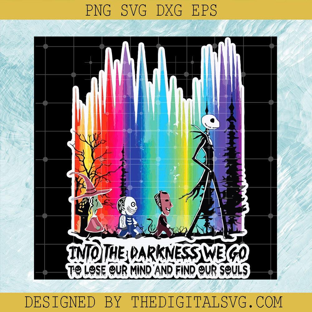 Into The Darkness We Go To Lose Our Mind And Find Our Souls Svg, Jack Skellington Svg, The Nightmare Before Christmas Svg - TheDigitalSVG