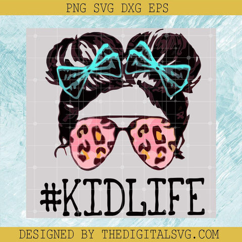 KidLife Svg, Messy Bun Svg, Mom Life Svg - TheDigitalSVG