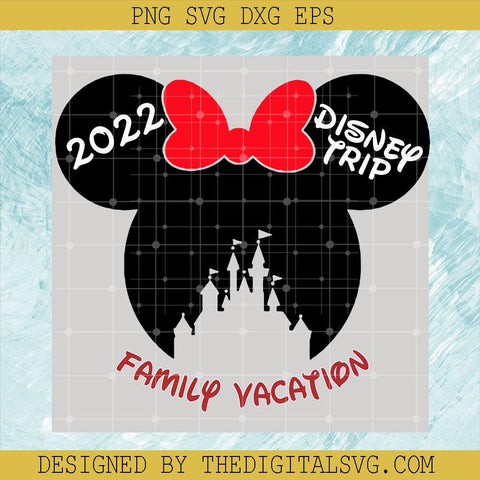2022 Disney Trip Minnie Mouse SVG PNG EPS DXF, 2022 Family Vacation Trip Svg, Minnie Disney Disneyland Paris Svg - TheDigitalSVG