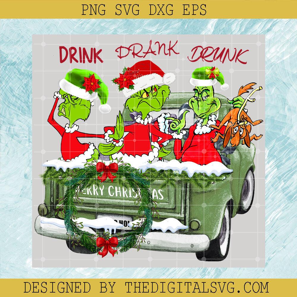 Drink Drank Drunk Merry Christmas PNG, Grinchs Truck PNG, The Grinch Santa Xmas PNG - TheDigitalSVG