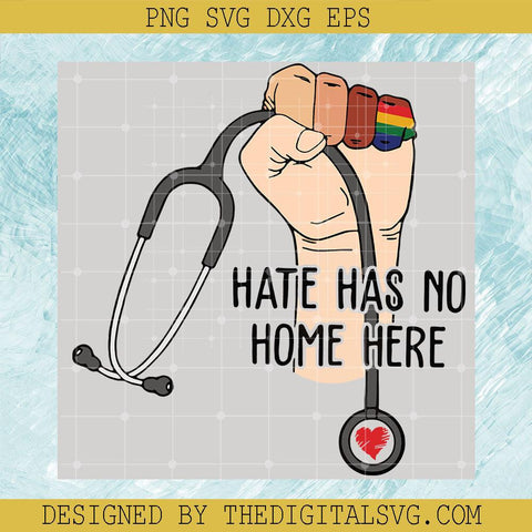 Hate Has No Home Here SVG, Nurse Life SVG, Protect Our Lives SVG - TheDigitalSVG
