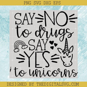 Drug Free SVG PNG EPS DXF, Say No To Drugs Say Yes To Unicorn Svg, Files Inspirational Svg - TheDigitalSVG